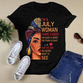 I'm July women I have 3 sides July birthday shirts, a queen was born in July, July melanin t shirt for Woman