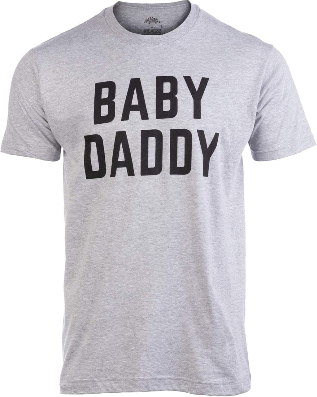 Baby Daddy | Funny New Father, Father's Day Dad Gift Humor Unisex