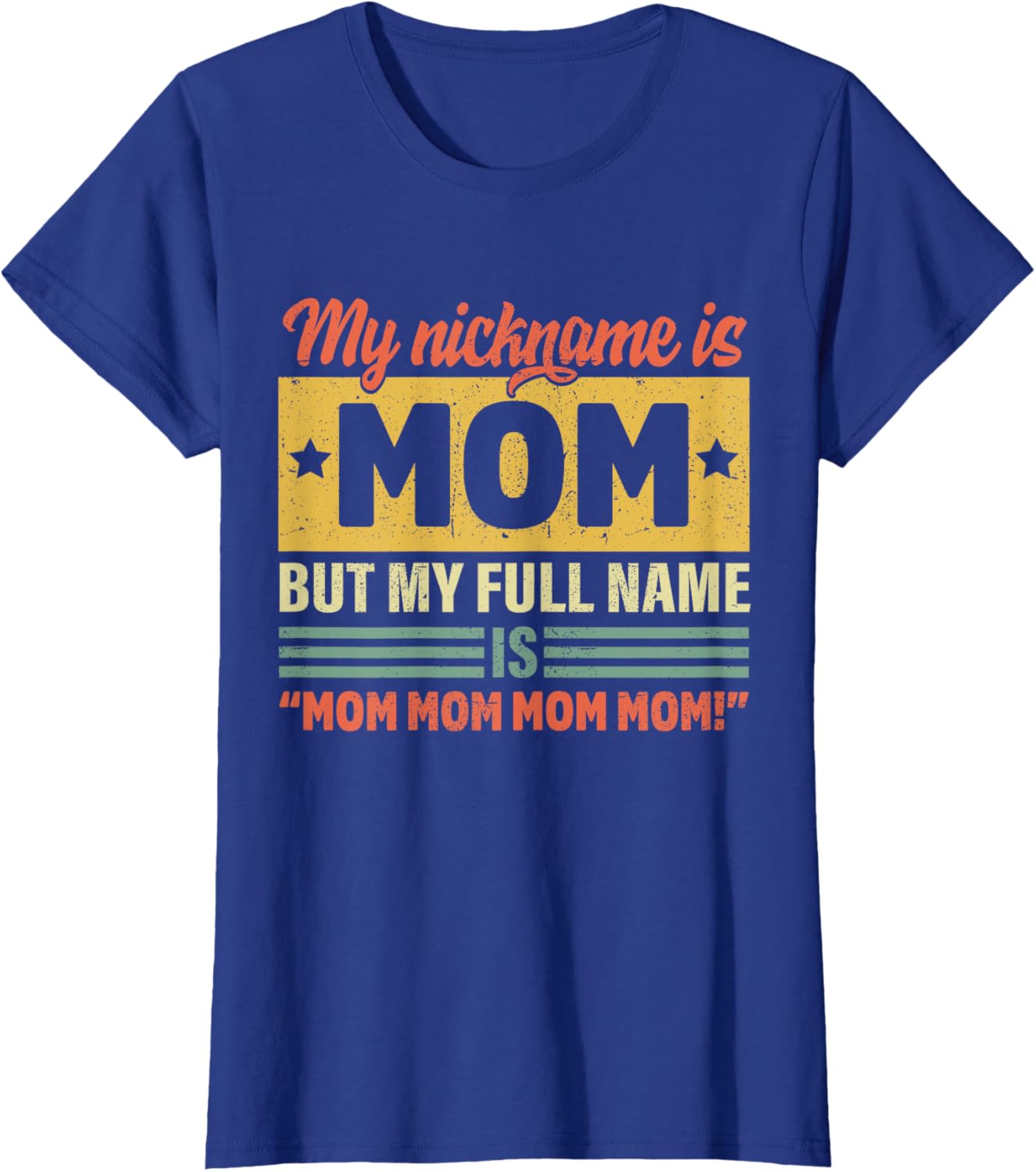 My Nickname Is Mom But My Full name Is Mom Mother's day