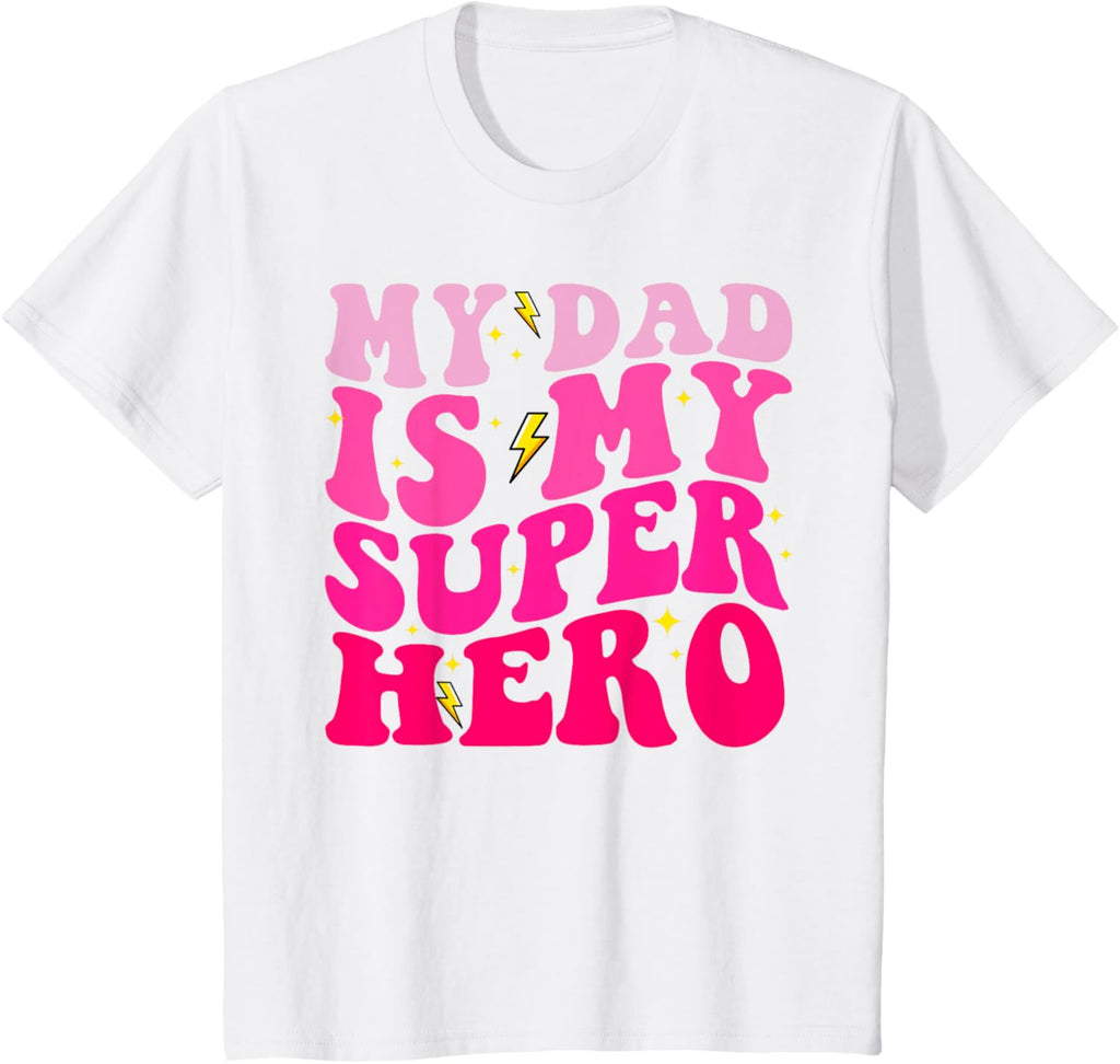 Daughter Father's Day Shirt My Dad Is My Superhero Girls