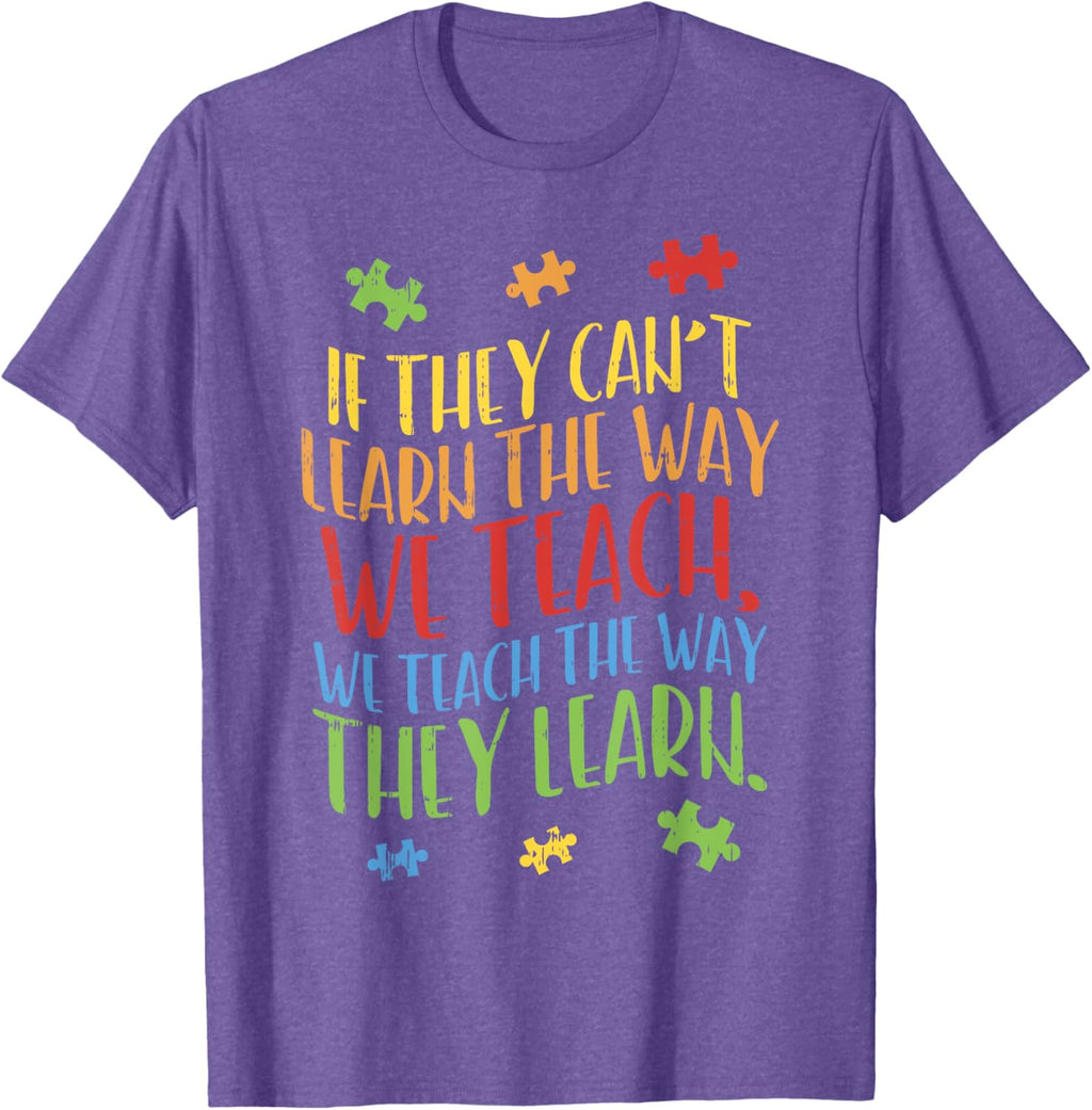 Autism Awareness Teacher Shirt Autistic Teach Learn Gift