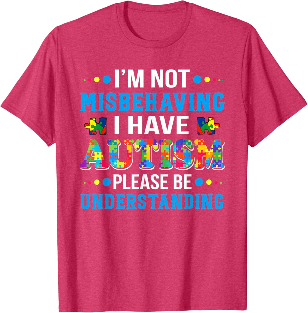 Autism Awareness I'm Not Misbehaving I Have Autism
