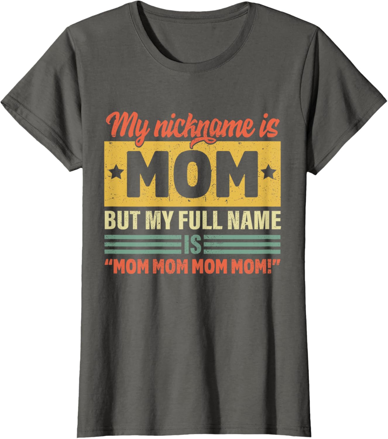My Nickname Is Mom But My Full name Is Mom Mother's day