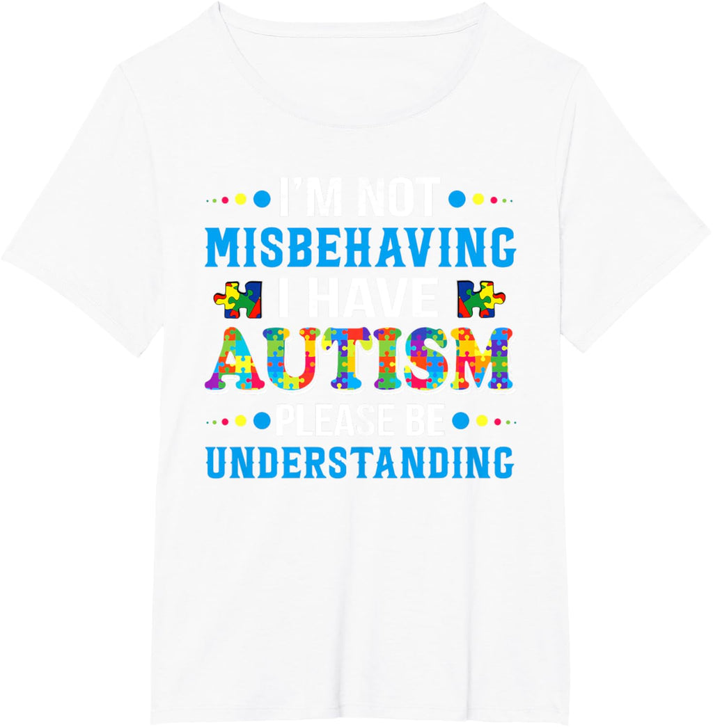 Autism Awareness I'm Not Misbehaving I Have Autism