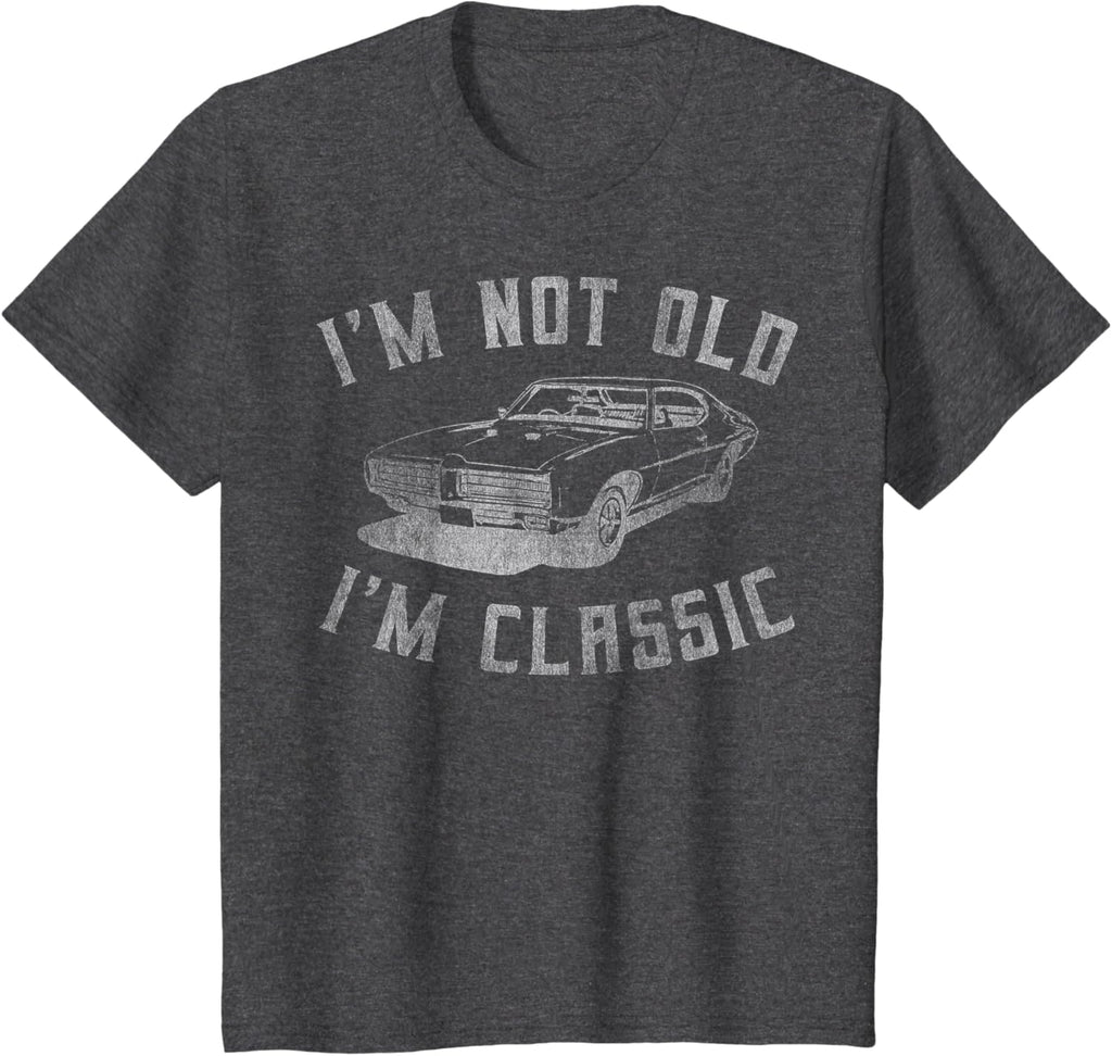 I'm Not Old I'm Classic Funny Car Graphic - Mens & Womens Short Sleeve