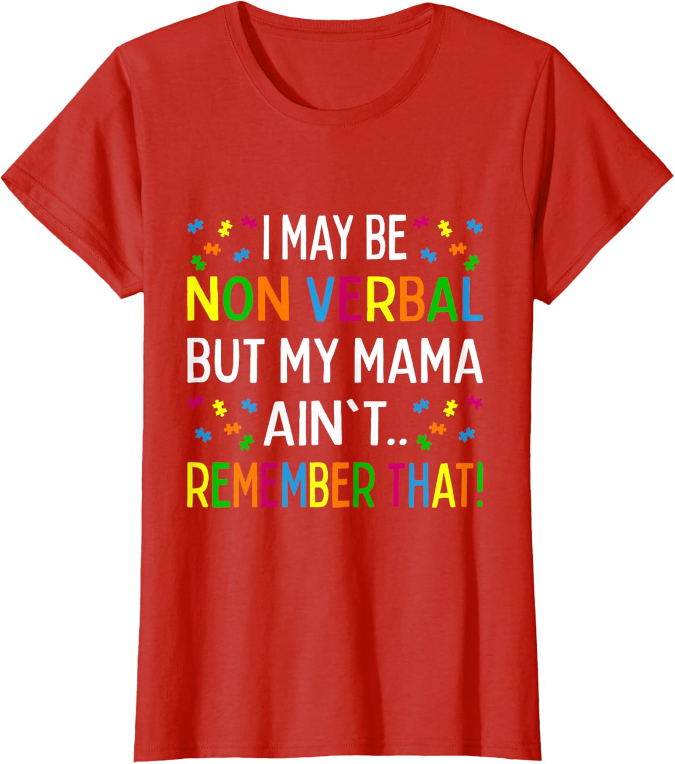 I May Be Non Verbal But My Mama Ain't Remember That Autism