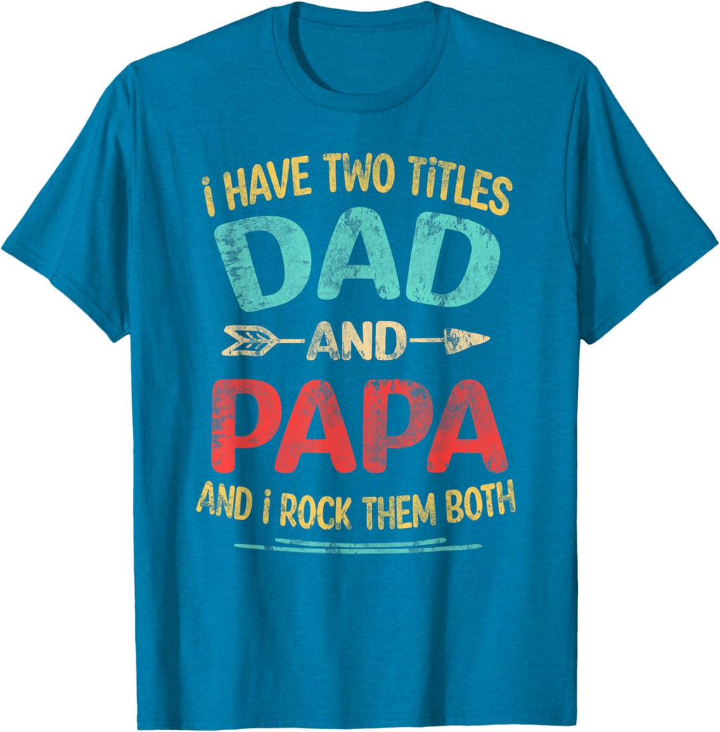 I Have Two Titles Dad And Papa Funny Father's Day Dad Gift