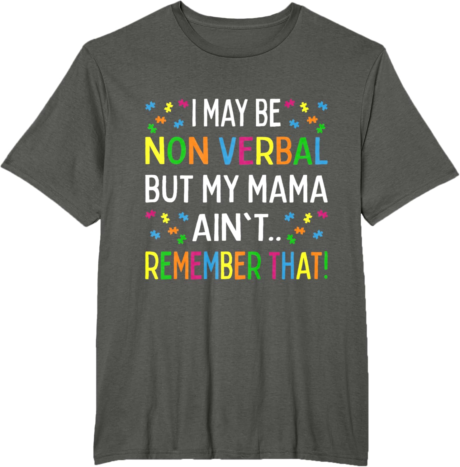 I May Be Non Verbal But My Mama Ain't Remember That Autism
