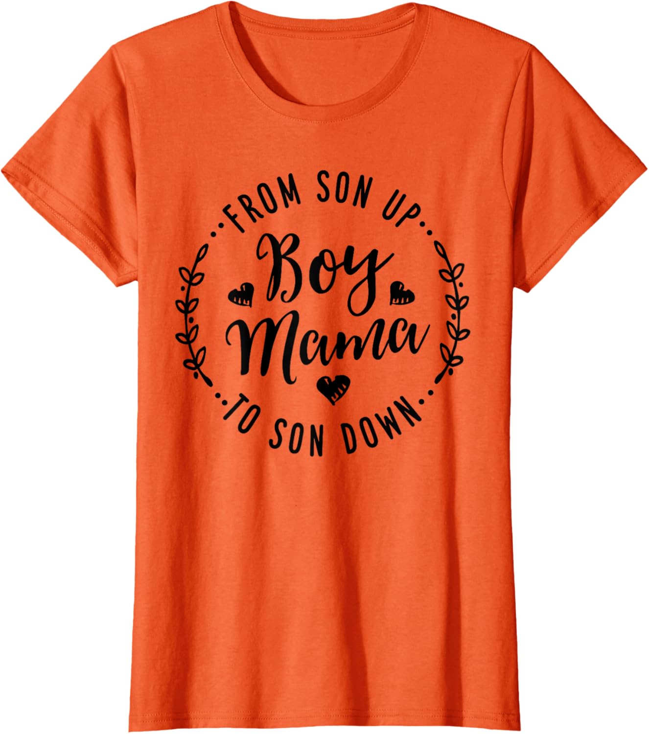 Boy Mama From Son Up To Sun Down Mother's Day Funny Mom Mother Shirt