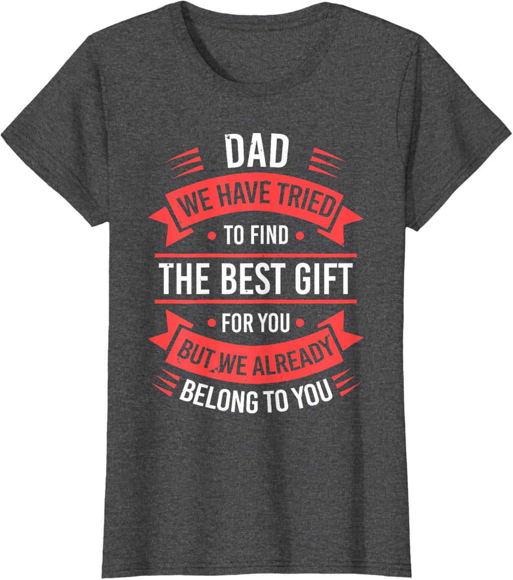 Fathers Day Shirt From Daughters Sons Wife Kids For Daddy
