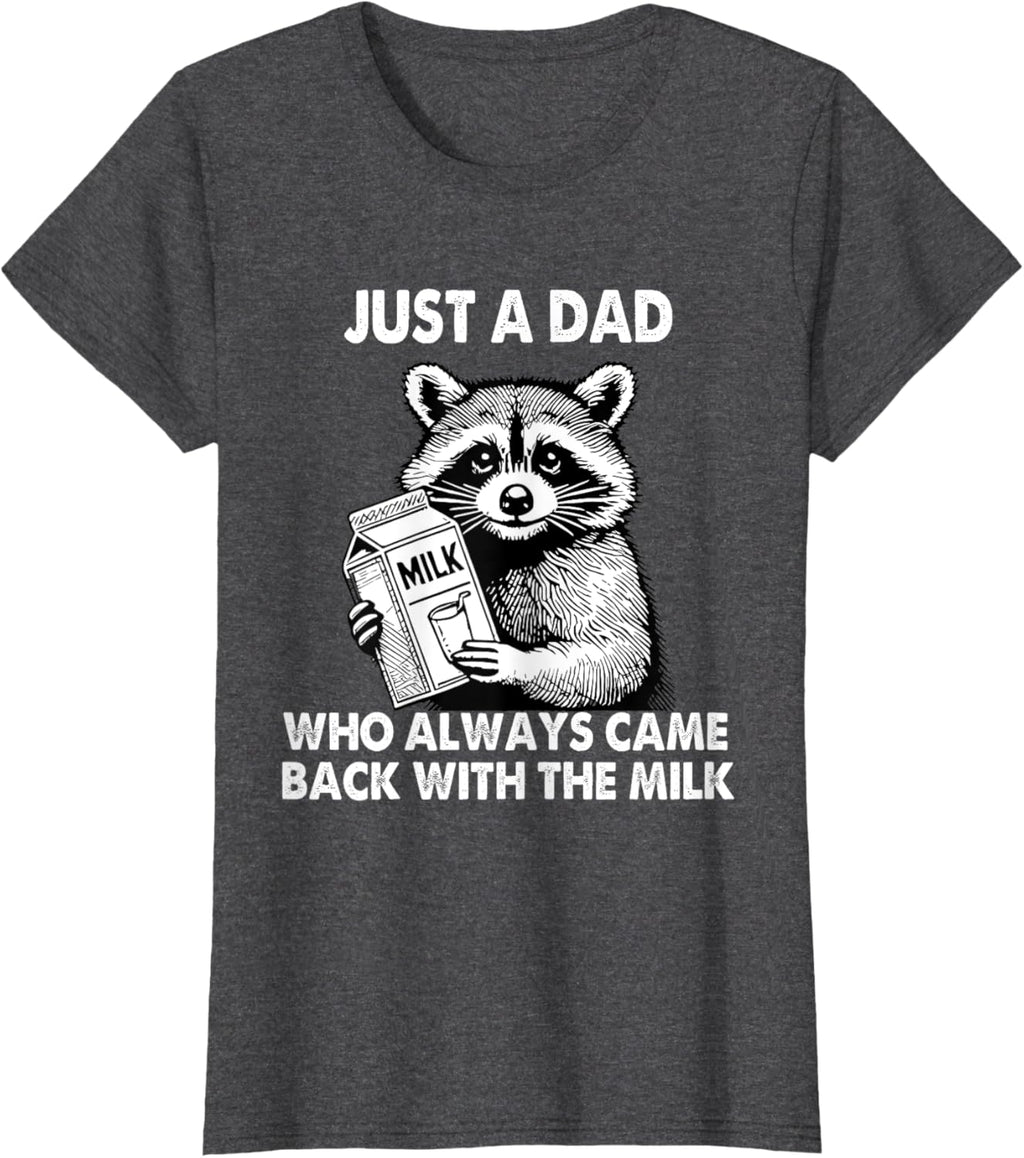 Just a dad who always came back with the milk father's day