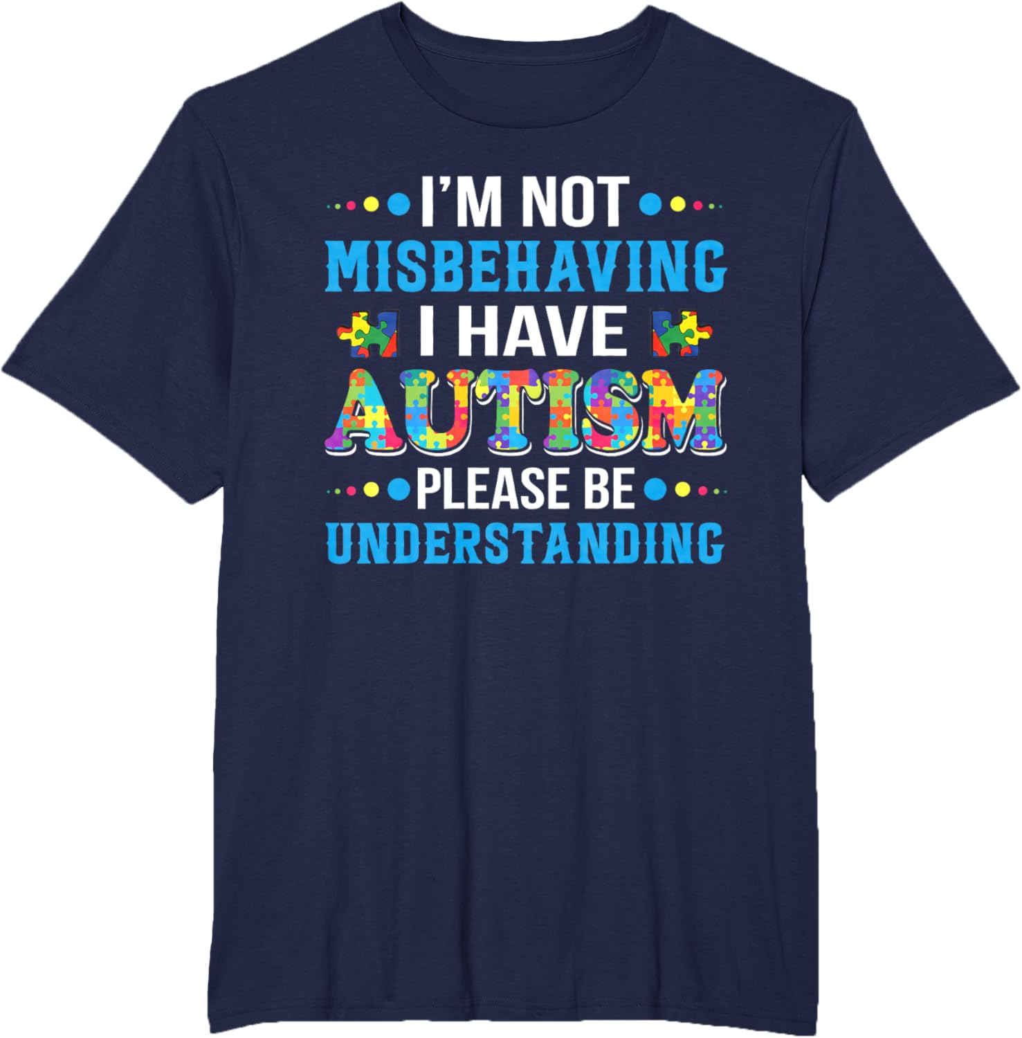 Autism Awareness I'm Not Misbehaving I Have Autism