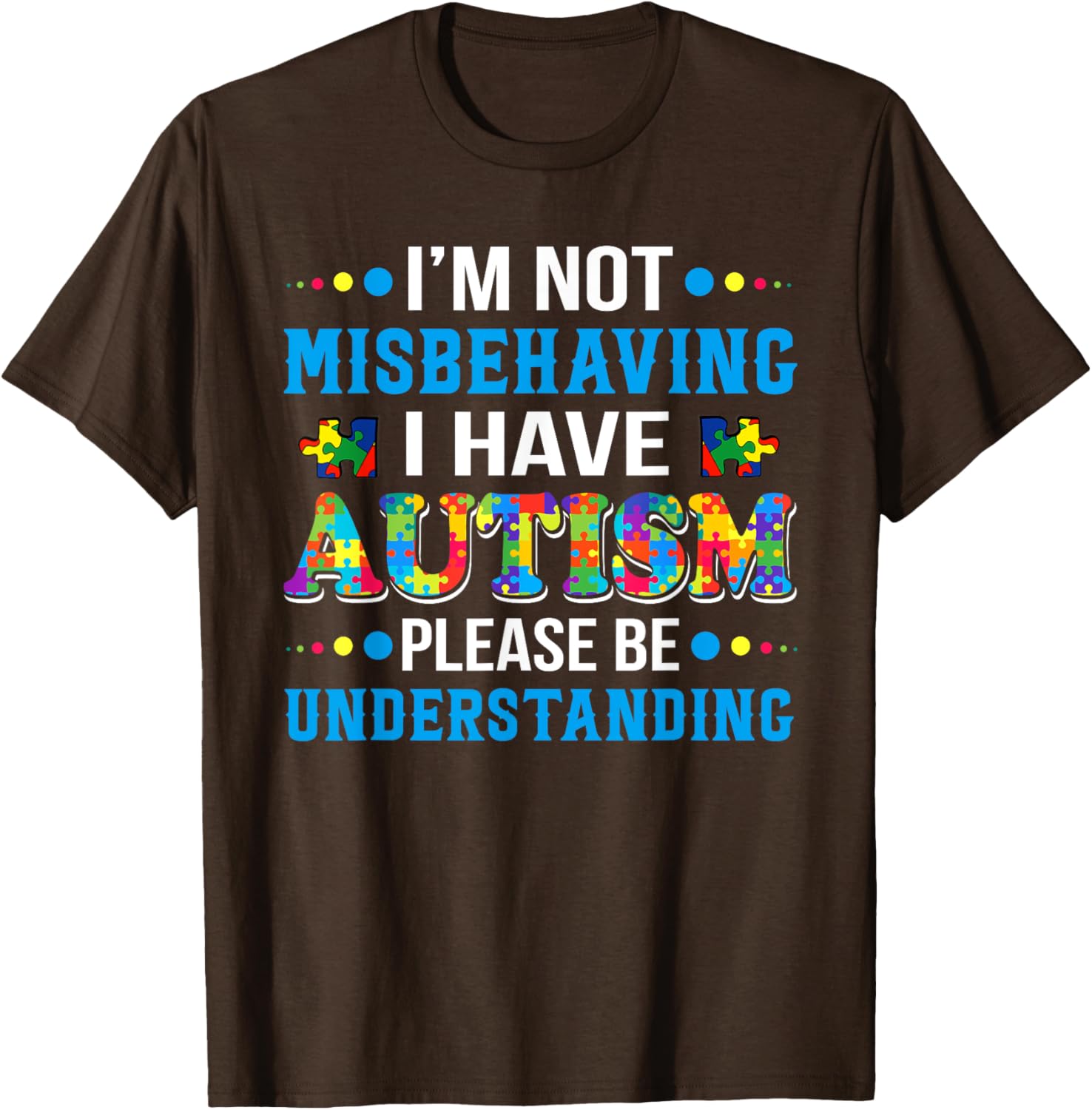 Autism Awareness I'm Not Misbehaving I Have Autism