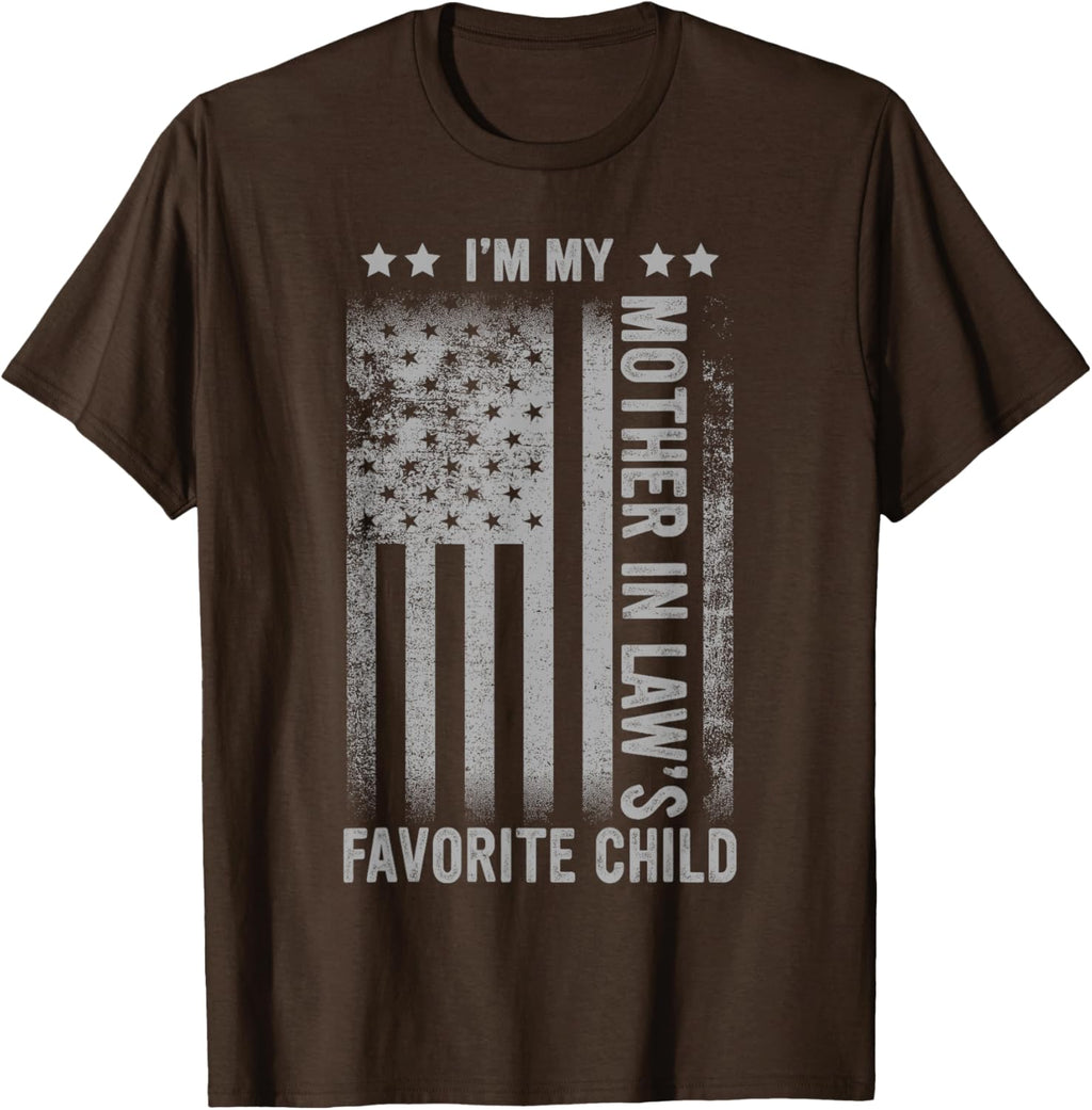 I'm My Mother In Law's Favorite Child Funny Men Father's Day