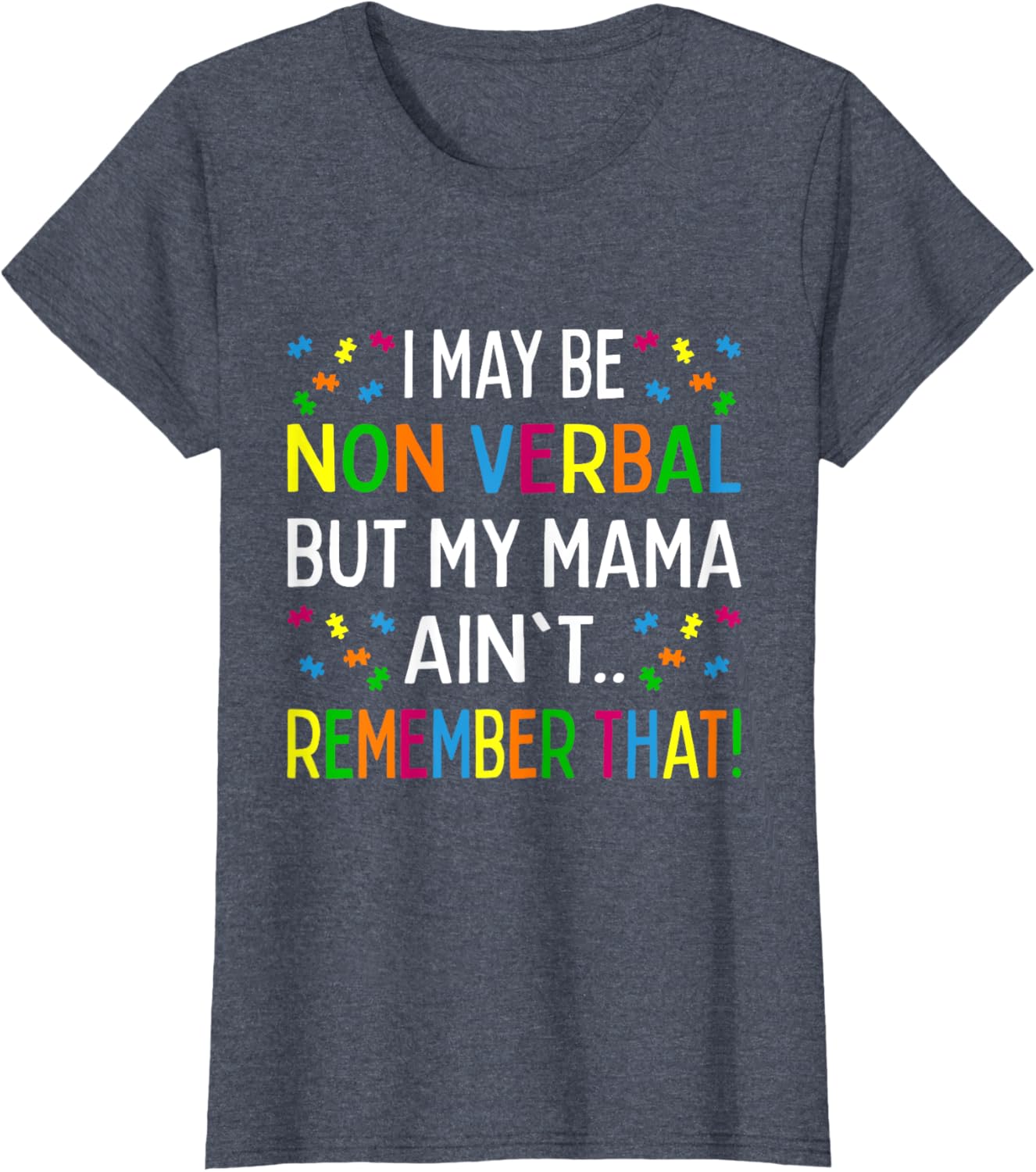I May Be Non Verbal But My Mama Ain't Remember That Autism