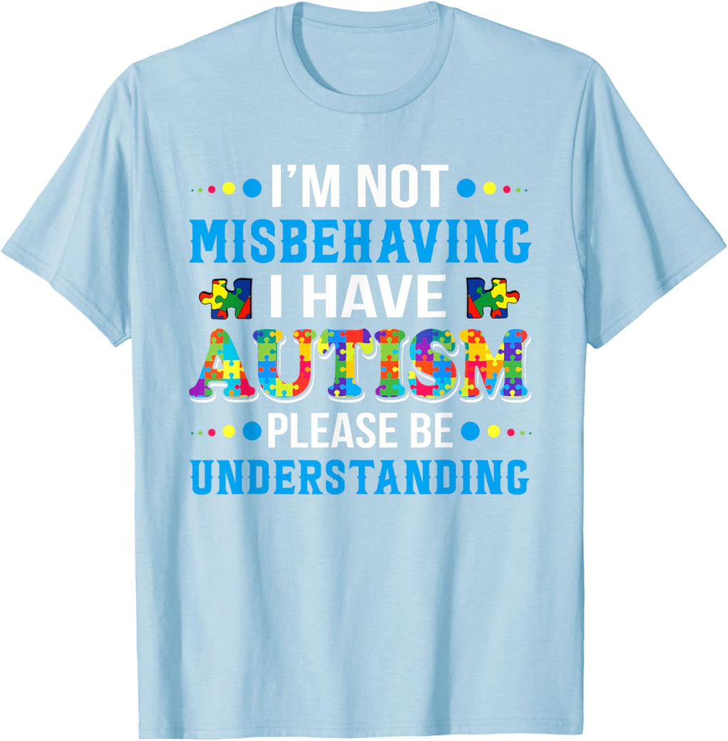 Autism Awareness I'm Not Misbehaving I Have Autism