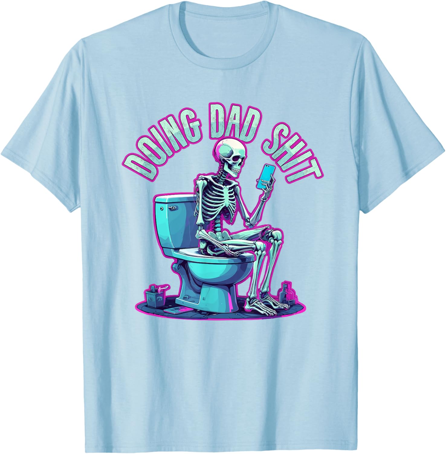 Doing Dad Shit Dad Skeleton Joke Funny Father's Day