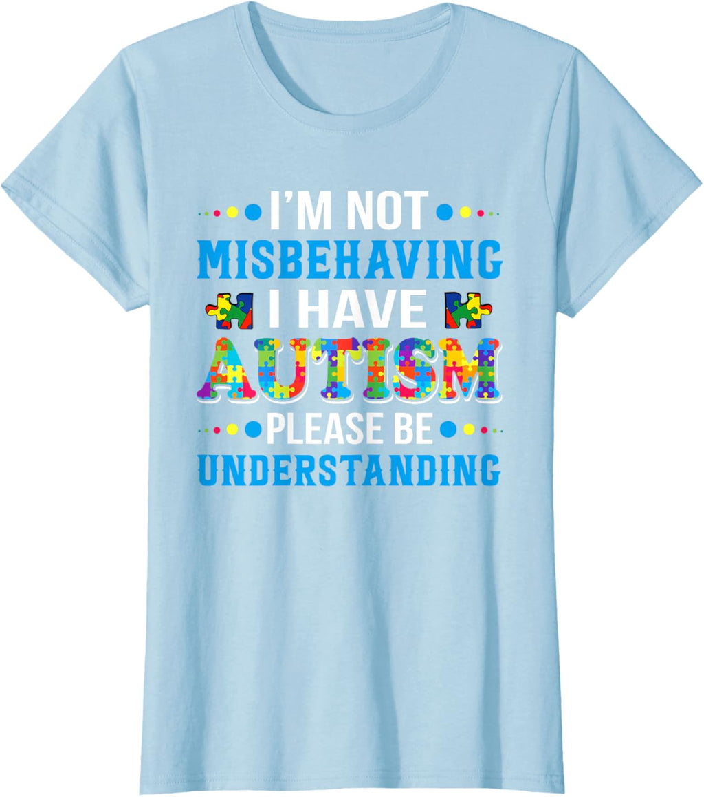 Autism Awareness I'm Not Misbehaving I Have Autism