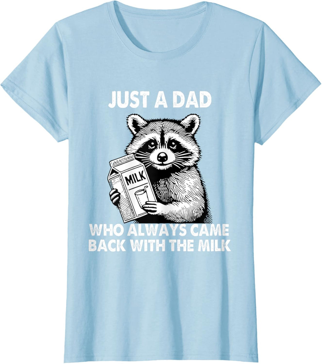 Just a dad who always came back with the milk father's day