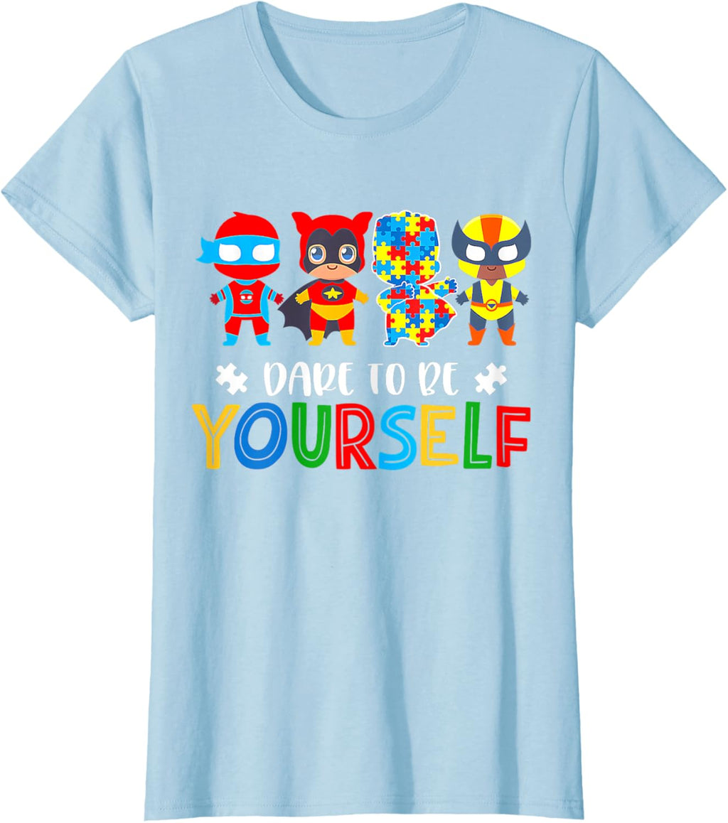 Dare To Be Yourself Autism Awareness Superheroes