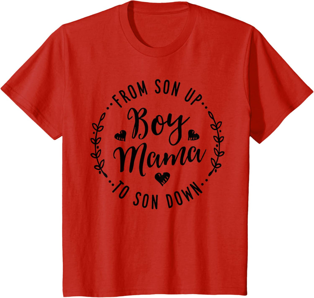 Boy Mama From Son Up To Sun Down Mother's Day Funny Mom Mother Shirt
