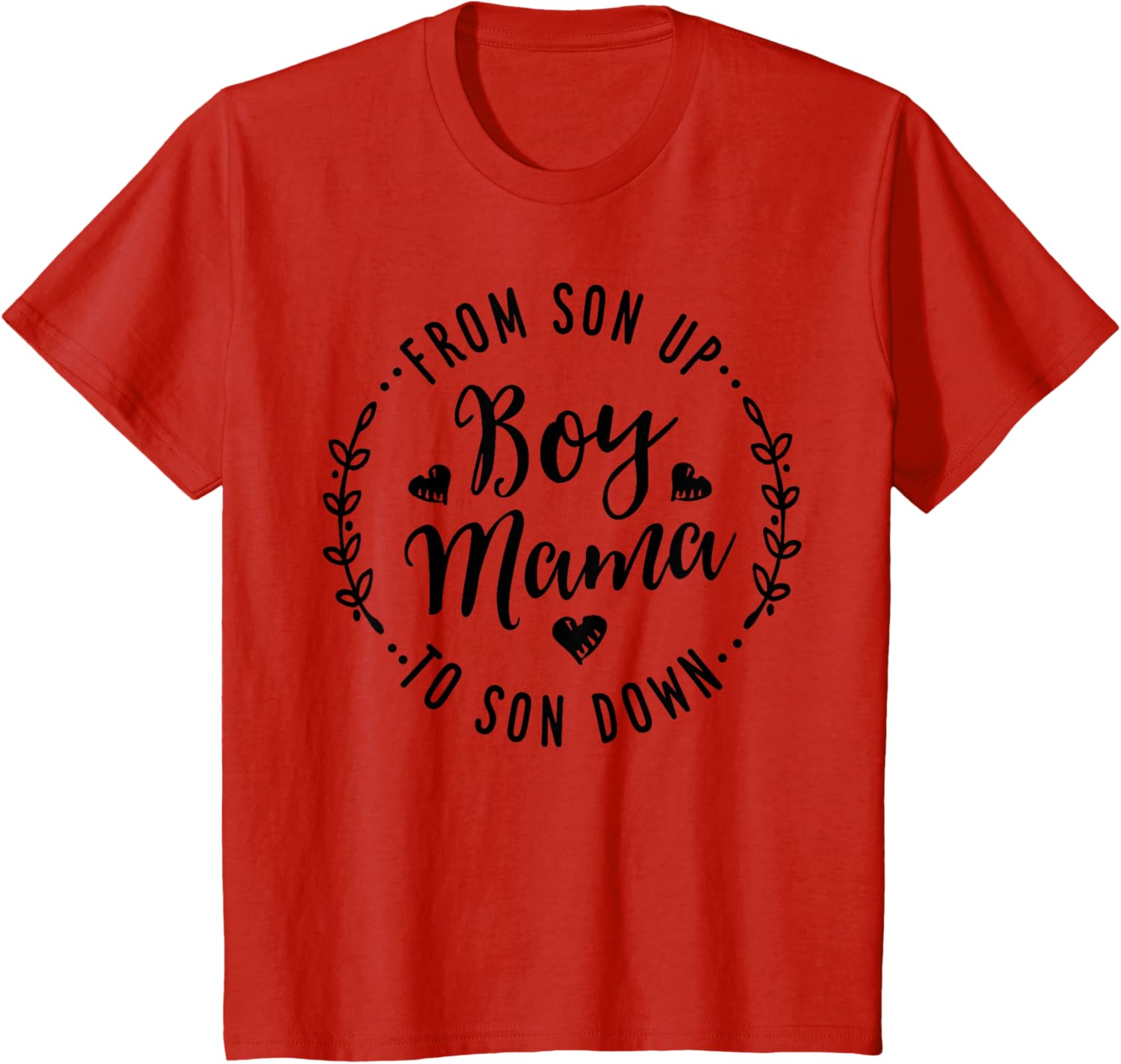 Boy Mama From Son Up To Sun Down Mother's Day Funny Mom Mother Shirt