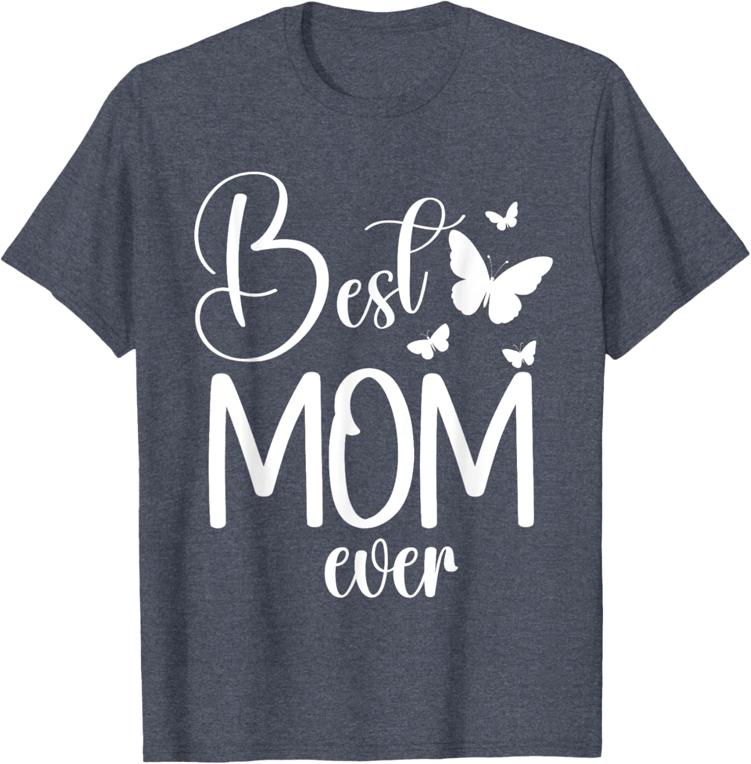 Best Mom Ever Funny Butterfly Mother's Day Women