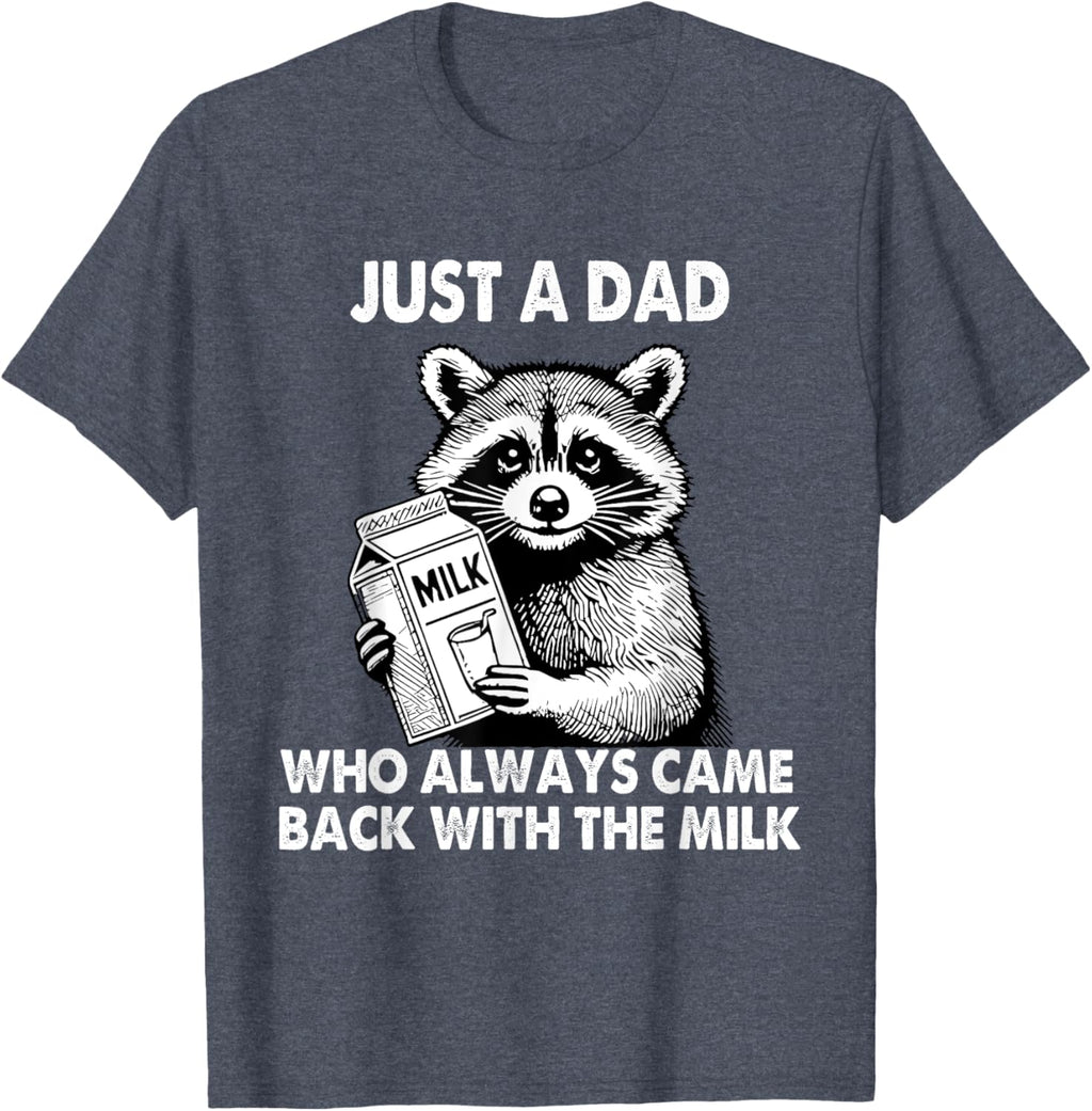 Just a dad who always came back with the milk father's day
