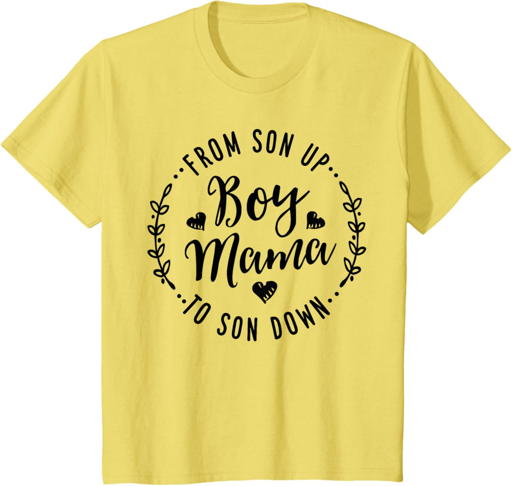 Boy Mama From Son Up To Sun Down Mother's Day Funny Mom Mother Shirt