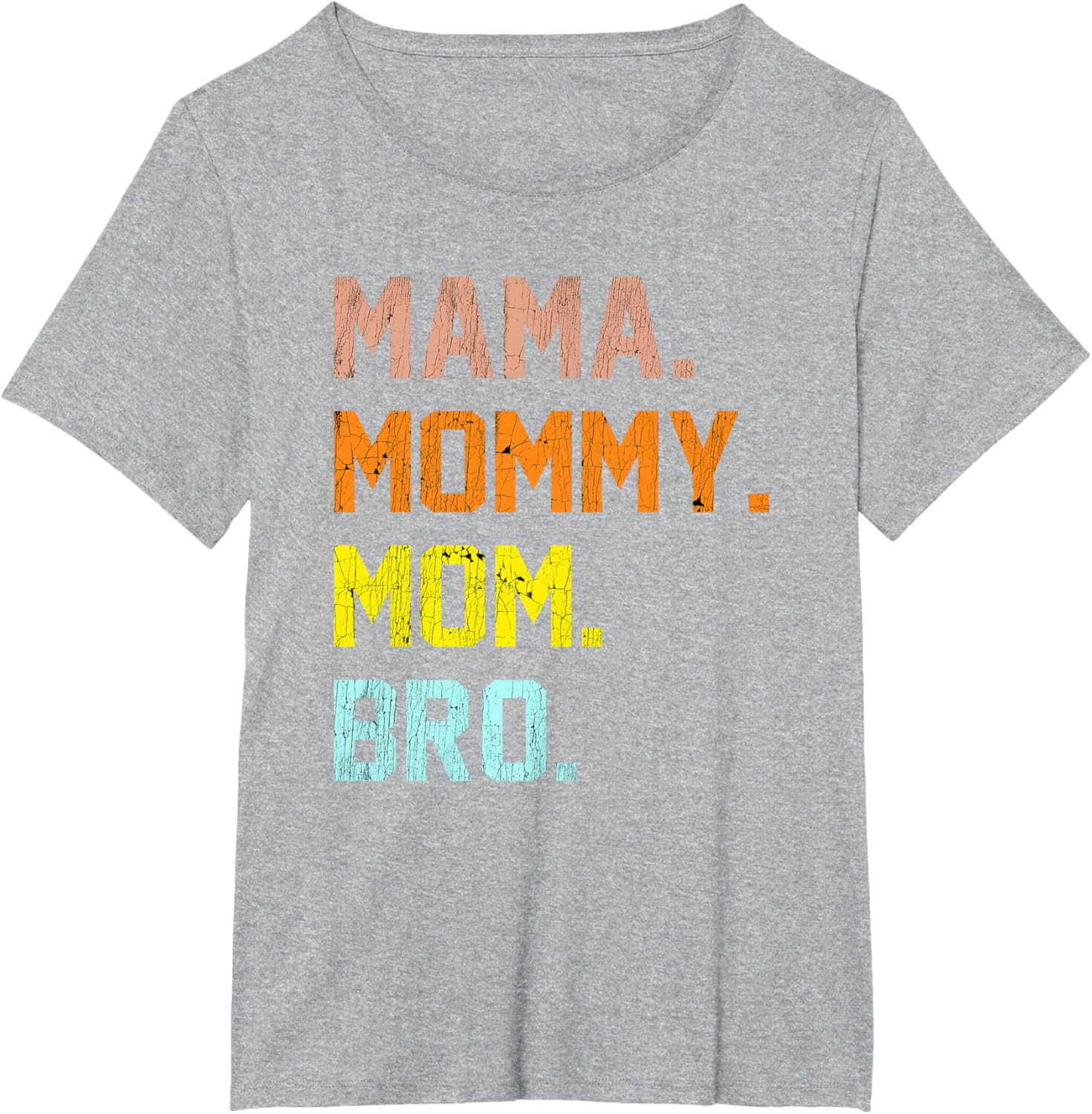 Mama Mommy Mom Bro Mothers Day