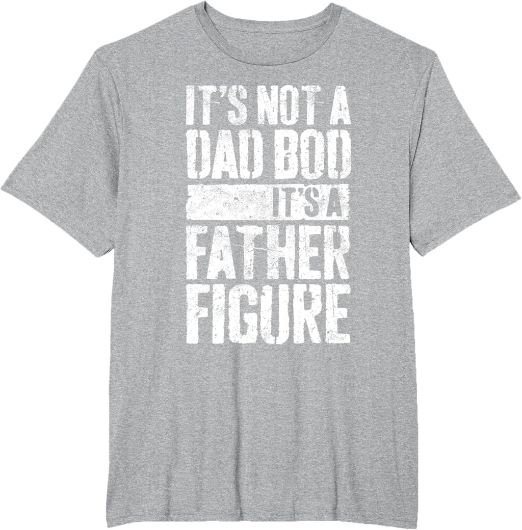 It's Not A Dad Bod It's A Father Figure Shirt Fathers Day